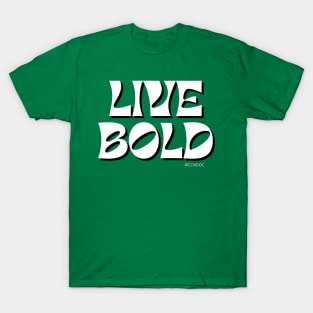 Live Bold T-Shirt